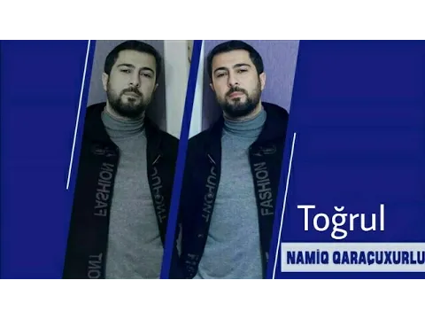 Toğrul — Namiq Qaraçuxurlu